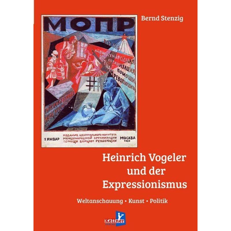 Heinrich Vogeler Und Der Expressionismus - Bernd Stenzig, Gebunden von Kellner