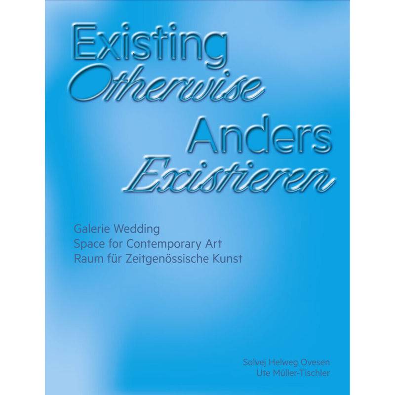 Existing Otherwise | Anders Existieren, Kartoniert (TB) von Kerber Verlag