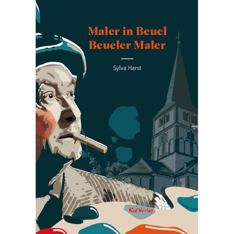 Maler In Beuel - Beueler Maler - Sylva Harst, Kartoniert (TB) von Kid Verlag