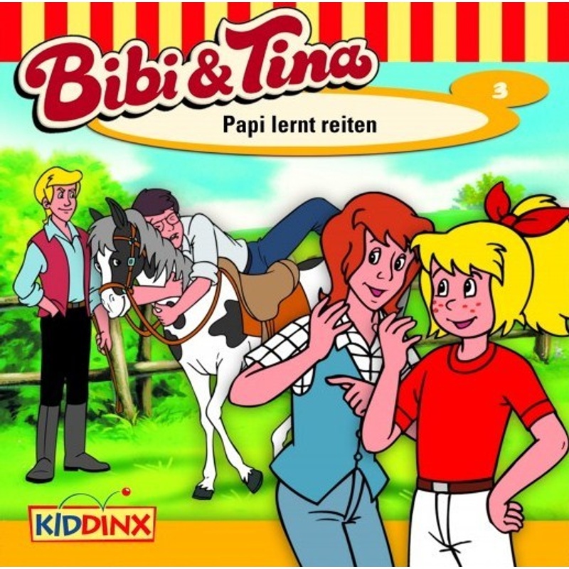 Bibi & Tina - 3 - Papi Lernt Reiten - Bibi & Tina (Hörbuch) von Kiddinx Media