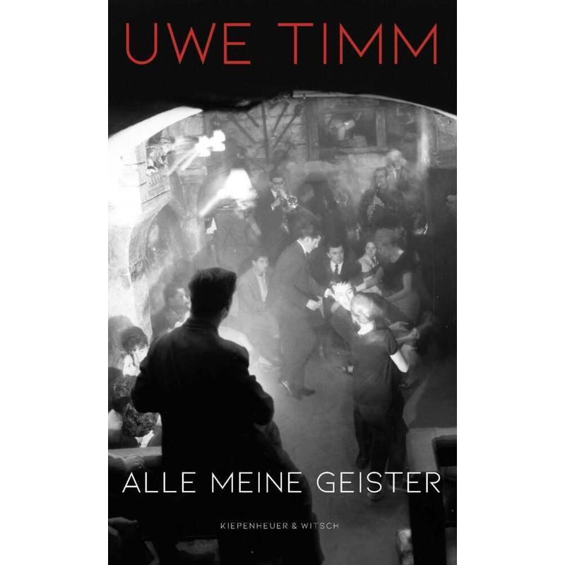 Alle Meine Geister - Uwe Timm, Gebunden von Kiepenheuer & Witsch