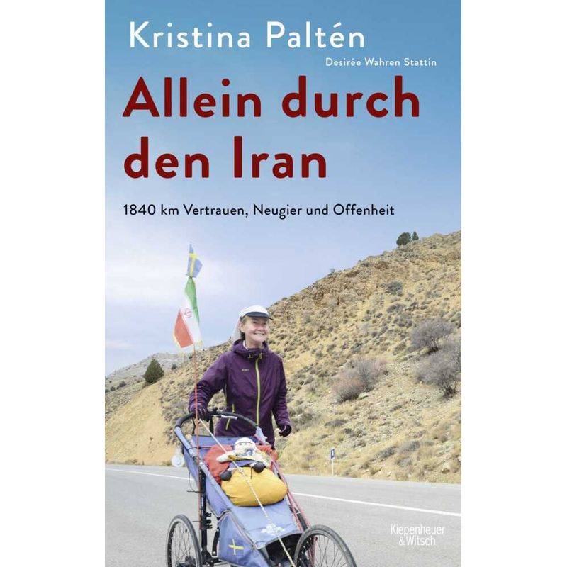 Allein Durch Den Iran - Kristina Paltén, Desirée Wahren Stattin, Kartoniert (TB) von Kiepenheuer & Witsch