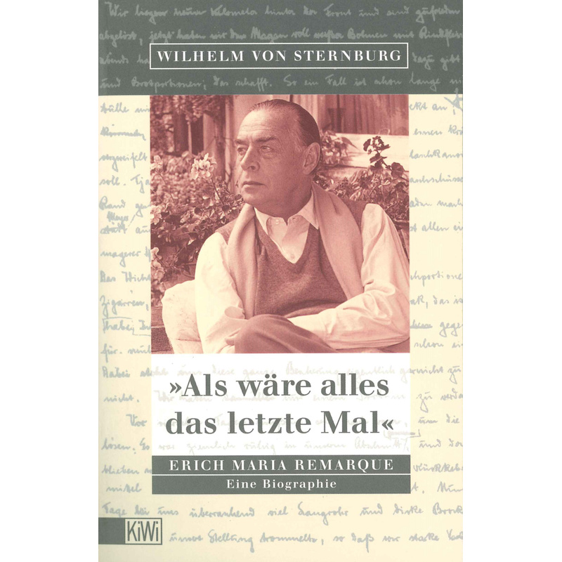 'Als Wäre Alles Das Letzte Mal', Erich Maria Remarque - Wilhelm Von Sternburg, Taschenbuch von Kiepenheuer & Witsch