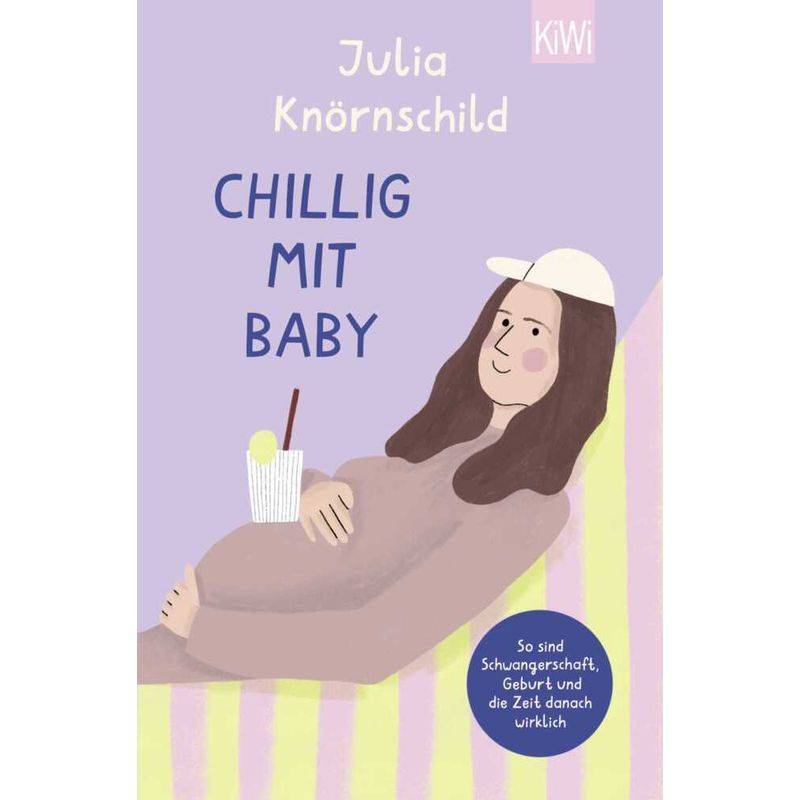 Chillig Mit Baby - Julia Knörnschild, Taschenbuch von Kiepenheuer & Witsch
