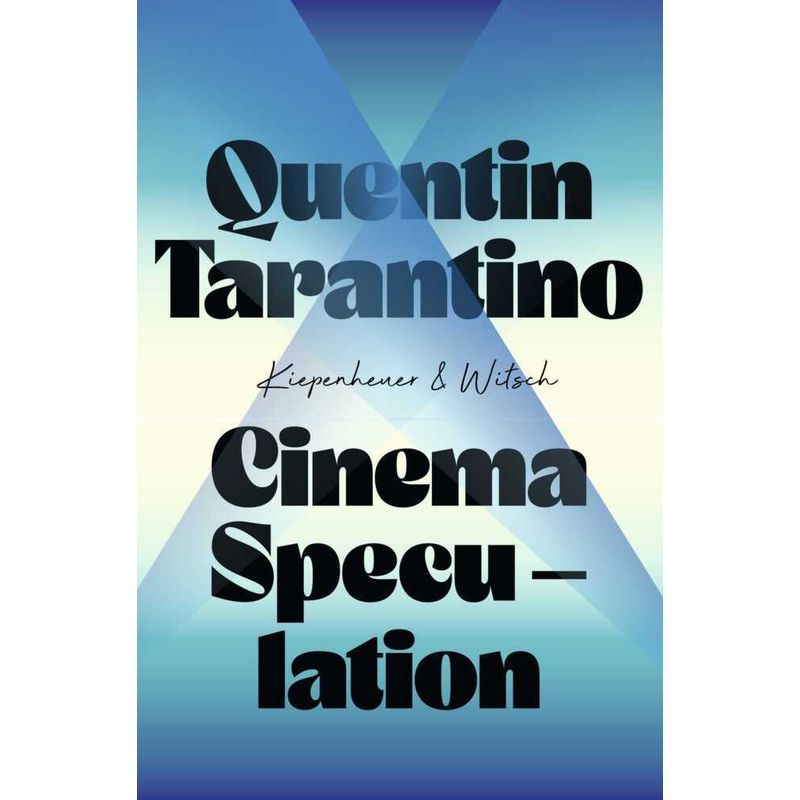 Cinema Speculation - Quentin Tarantino, Gebunden von Kiepenheuer & Witsch
