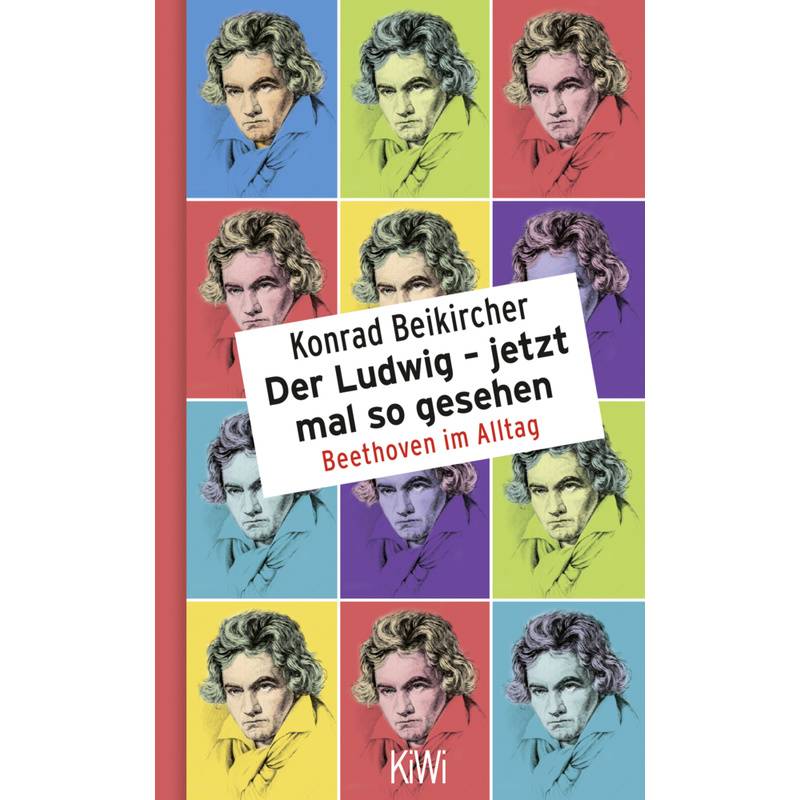 Der Ludwig - Jetzt Mal So Gesehen - Konrad Beikircher, Gebunden von Kiepenheuer & Witsch