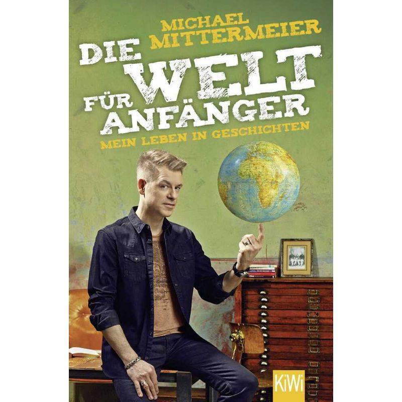 Die Welt Für Anfänger - Michael Mittermeier, Taschenbuch von Kiepenheuer & Witsch