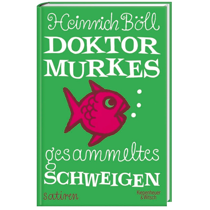 Doktor Murkes gesammeltes Schweigen - Heinrich Böll, Gebunden von Kiepenheuer & Witsch