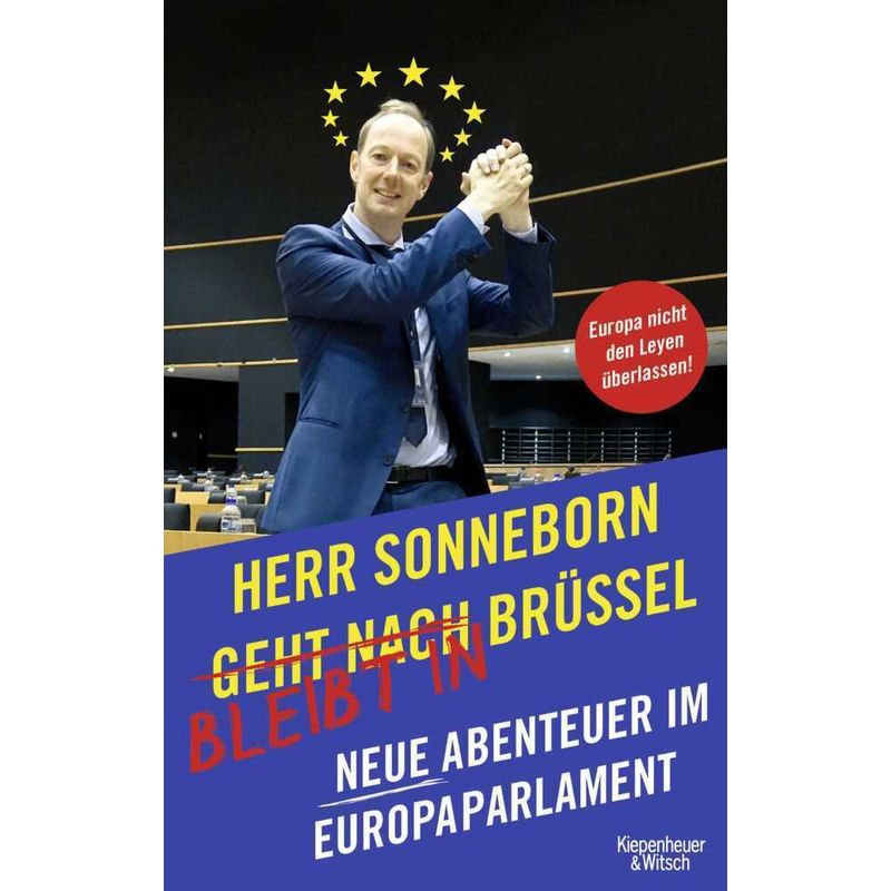Herr Sonneborn Bleibt In Brüssel - Martin Sonneborn, Kartoniert (TB) von Kiepenheuer & Witsch