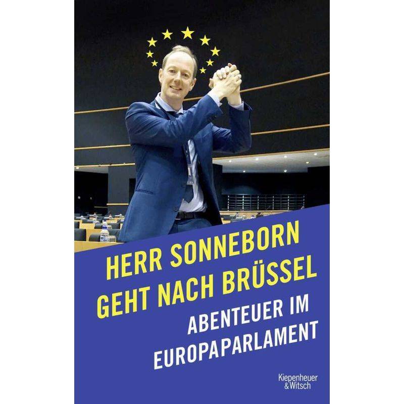 Herr Sonneborn Geht Nach Brüssel - Martin Sonneborn, Kartoniert (TB) von Kiepenheuer & Witsch
