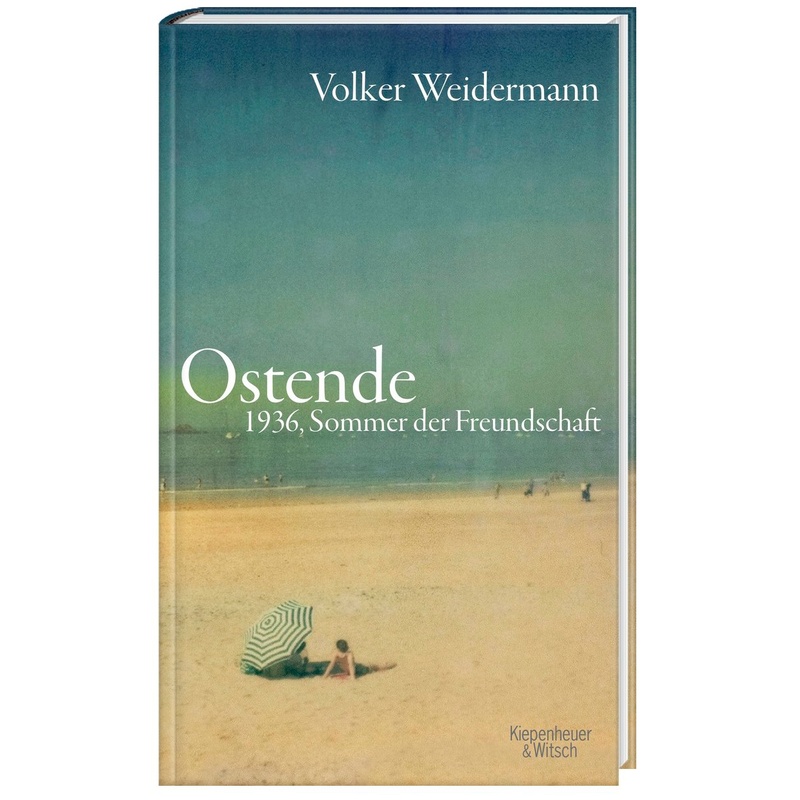 Ostende. Volker Weidermann - Buch von Kiepenheuer & Witsch