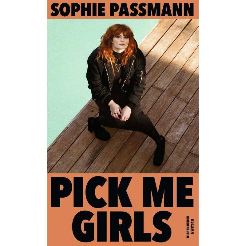 Pick Me Girls - Sophie Passmann, Gebunden von Kiepenheuer & Witsch