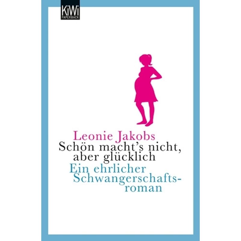Schön Macht's Nicht, Aber Glücklich - Leonie Jakobs, Taschenbuch von Kiepenheuer & Witsch
