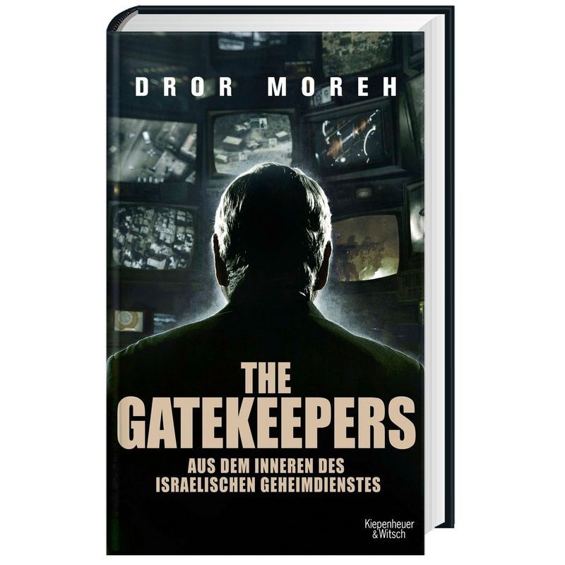 The Gatekeepers - Dror Moreh, Gebunden von Kiepenheuer & Witsch