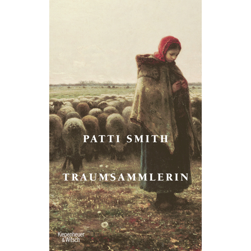 Traumsammlerin - Patti Smith, Gebunden von Kiepenheuer & Witsch