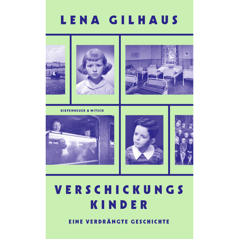 Verschickungskinder - Lena Gilhaus, Gebunden von Kiepenheuer & Witsch