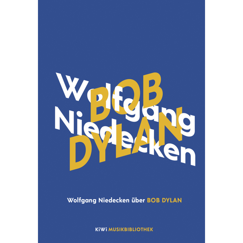 Wolfgang Niedecken über Bob Dylan. Wolfgang Niedecken - Buch von Kiepenheuer & Witsch