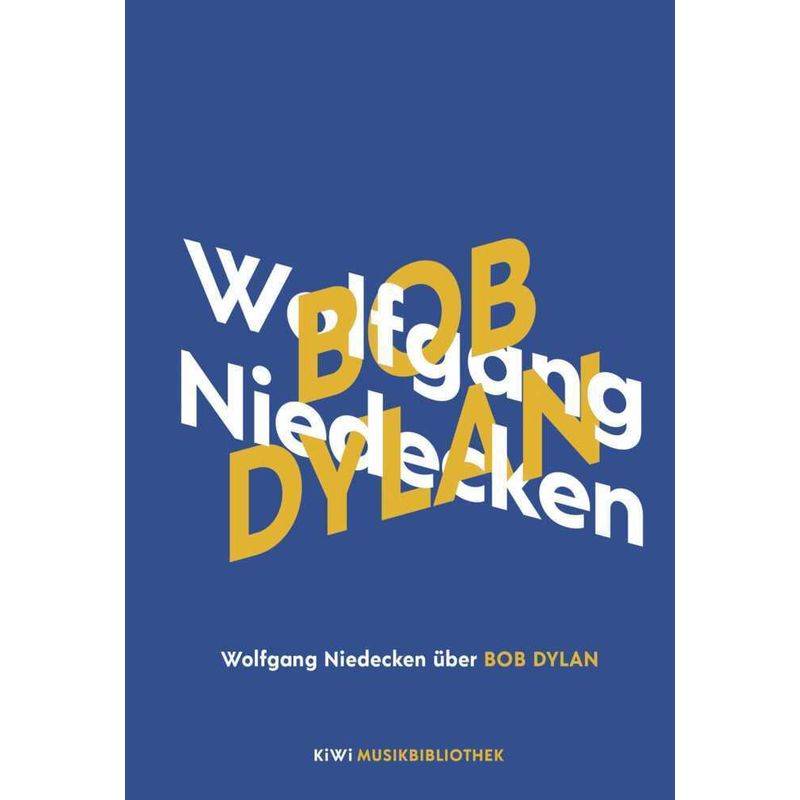 Wolfgang Niedecken Über Bob Dylan - Wolfgang Niedecken, Gebunden von Kiepenheuer & Witsch
