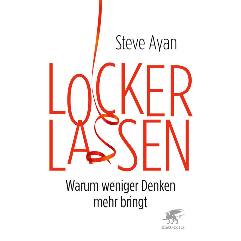 Lockerlassen - Steve Ayan, Kartoniert (TB) von Klett-Cotta