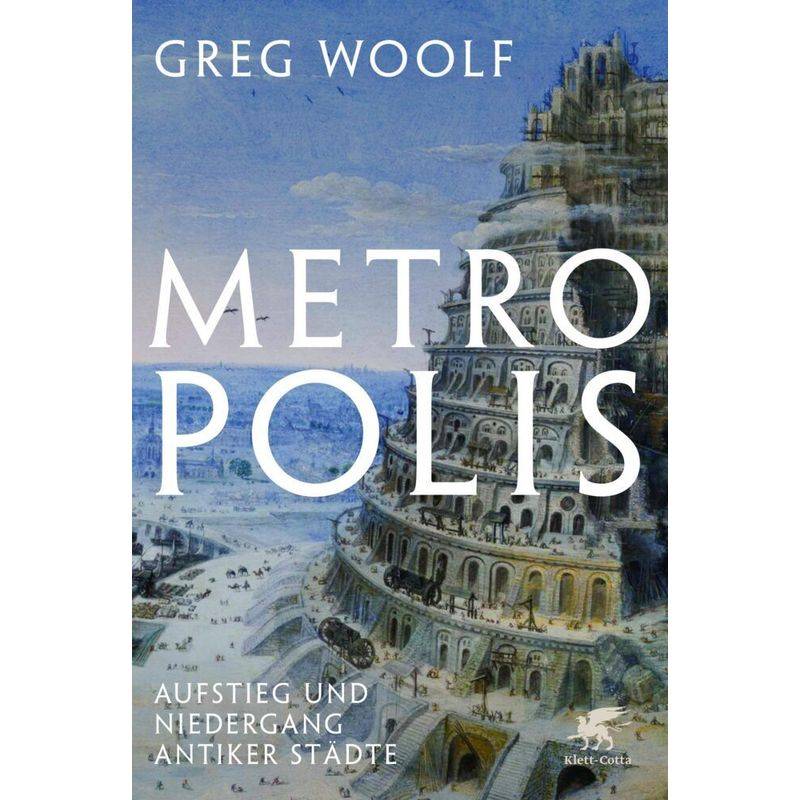 Metropolis - Greg Woolf, Gebunden von Klett-Cotta