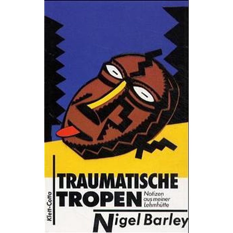 Traumatische Tropen - Nigel Barley, Gebunden von Klett-Cotta