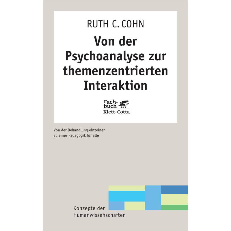 Von Der Psychoanalyse Zur Themenzentrierten Interaktion (Konzepte Der Humanwissenschaften) - Ruth C. Cohn, Kartoniert (TB) von Klett-Cotta