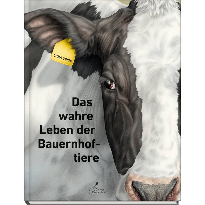 Das Wahre Leben Der Bauernhoftiere - Lena Zeise, Gebunden von Klett Kinderbuch Verlag