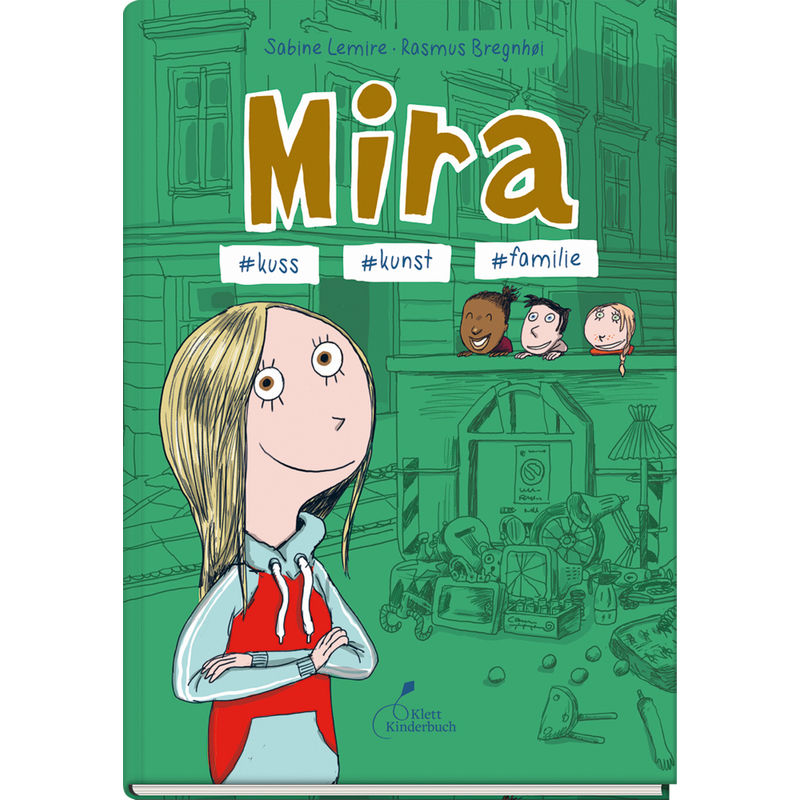 Mira #Kuss #Kunst #Familie / Mira Bd.3 - Sabine Lemire, Gebunden von Klett Kinderbuch Verlag