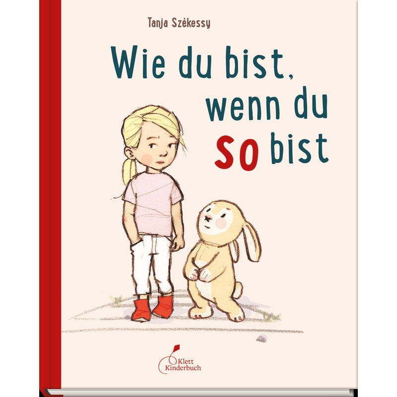 Wie Du Bist, Wenn Du So Bist - Tanja Székessy, Gebunden von Klett Kinderbuch Verlag
