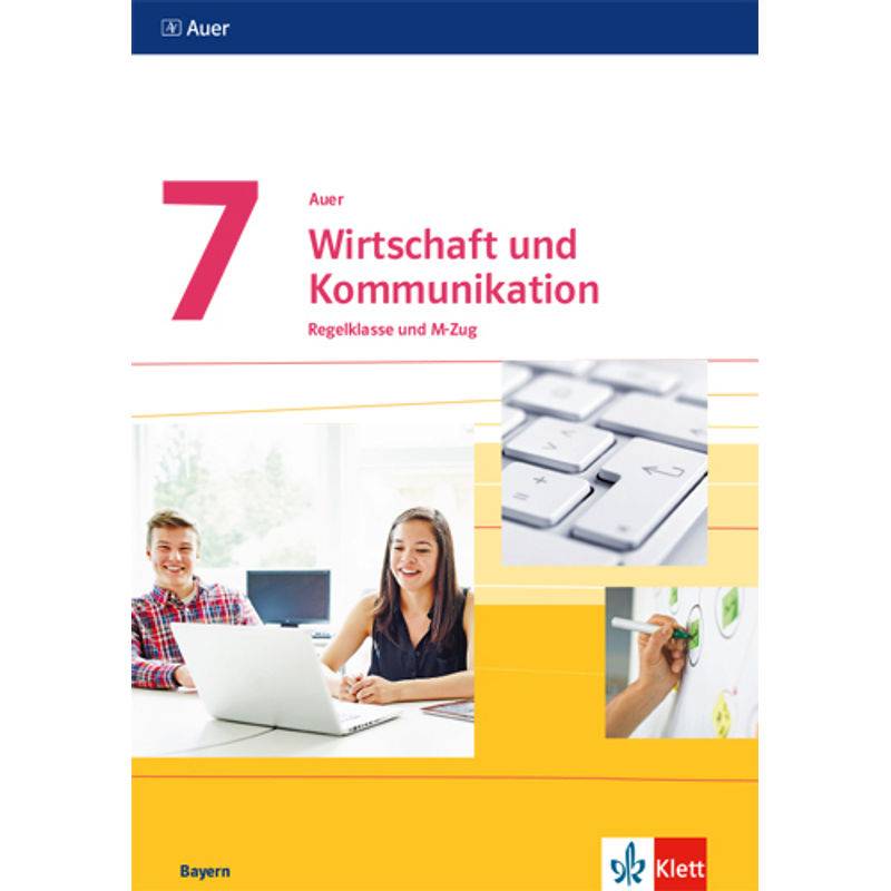Auer Wirtschaft Und Kommunikation. Ausgabe Für Bayern Mittelschule Ab 2019 / 7. Schuljahr, Schülerbuch, Gebunden von Klett