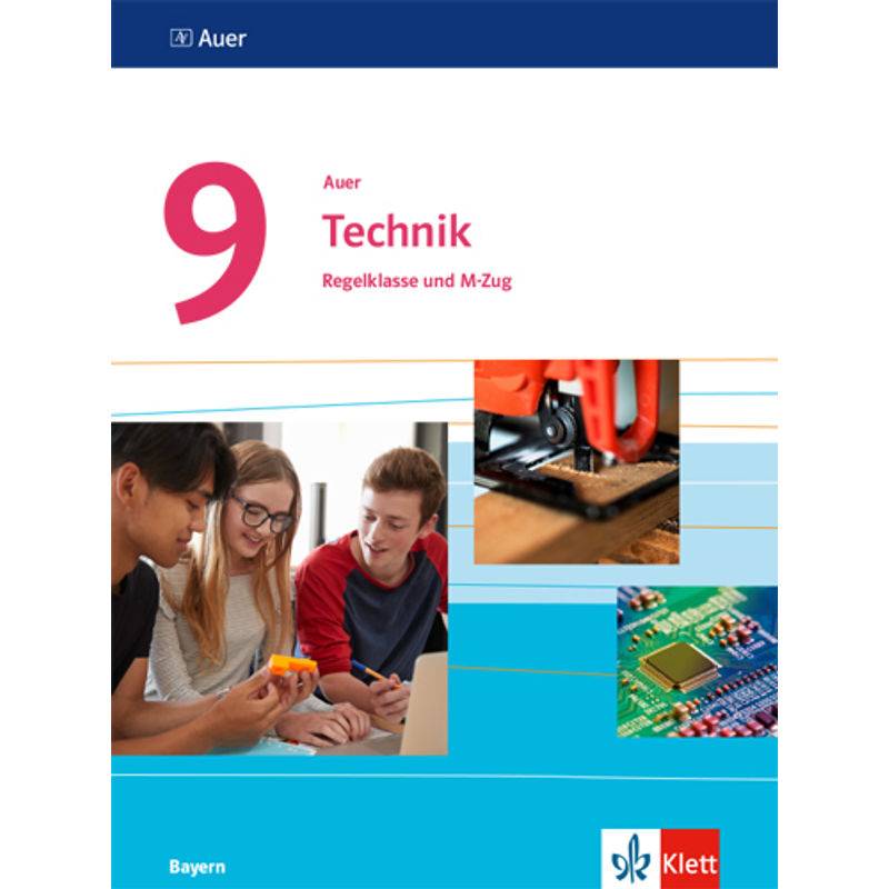 Auer Technik. Ausgabe Für Bayern Mittelschule Ab 2019 / Auer Technik 9. Ausgabe Bayern, Gebunden von Klett