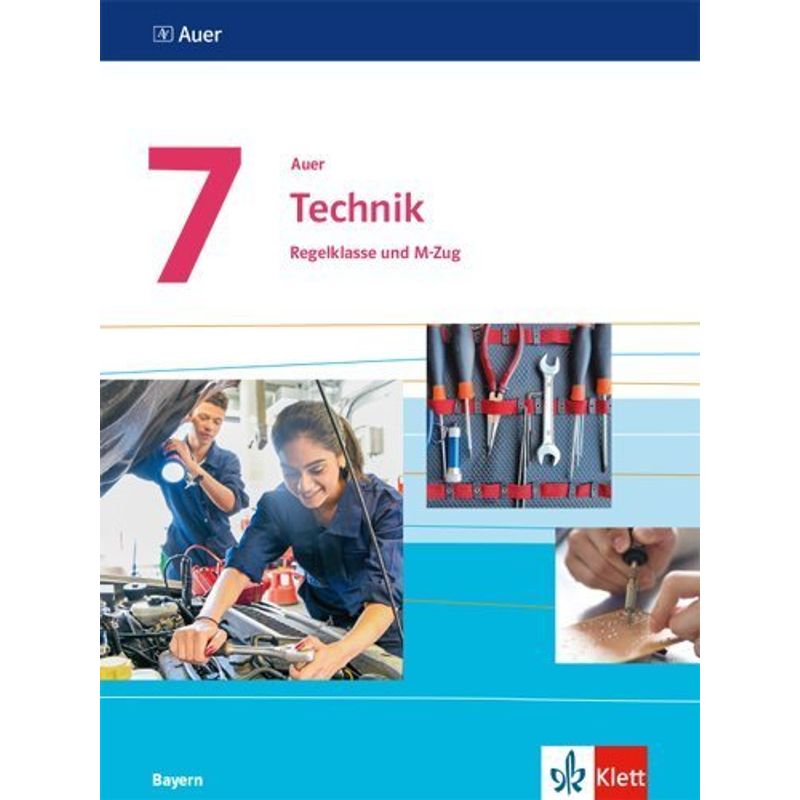 Auer Technik. Ausgabe Für Bayern Mittelschule Ab 2019 / Auer Technik 7. Ausgabe Bayern, Gebunden von Klett