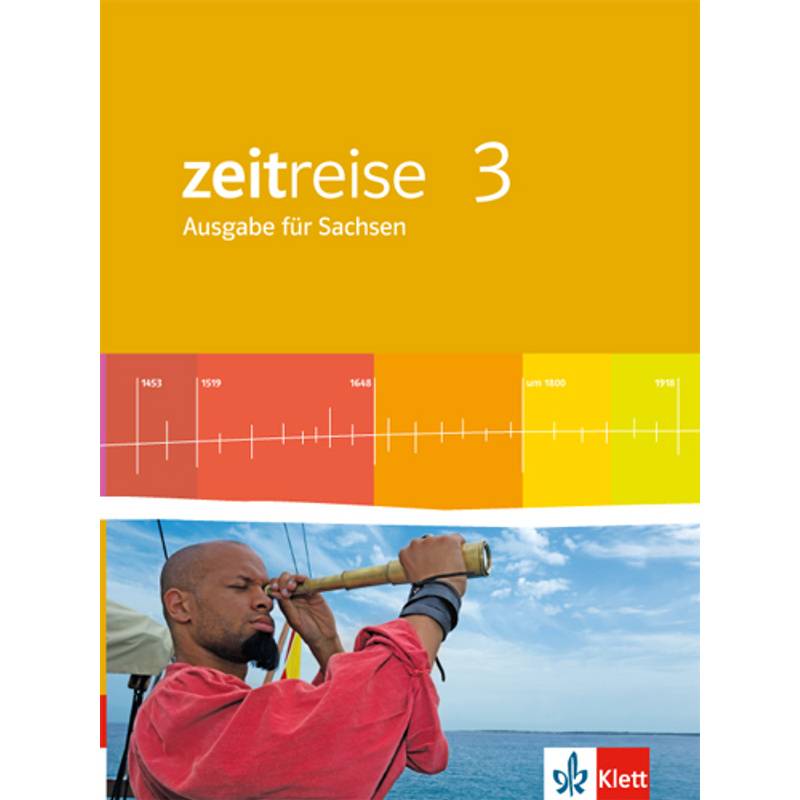 Zeitreise. Ausgabe Für Sachsen Mittelschule Ab 2013 / Zeitreise 3. Ausgabe Sachsen, Gebunden von Klett