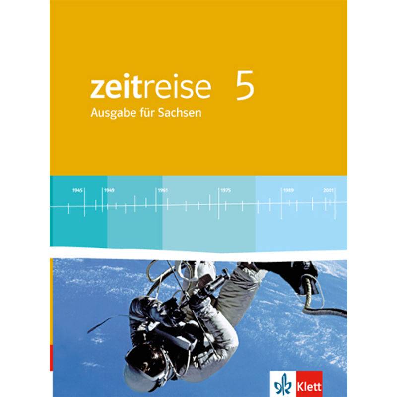 Zeitreise. Ausgabe Für Sachsen Mittelschule Ab 2013 / Zeitreise 5. Ausgabe Sachsen, Gebunden von Klett