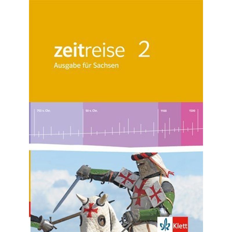 Zeitreise. Ausgabe Für Sachsen Mittelschule Ab 2013 / Zeitreise 2. Ausgabe Sachsen, Gebunden von Klett