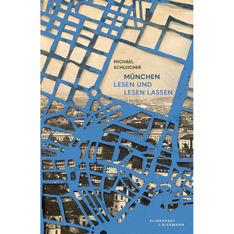 München, Lesen Und Lesen Lassen - Michael Schleicher, Gebunden von Klinkhardt & Biermann
