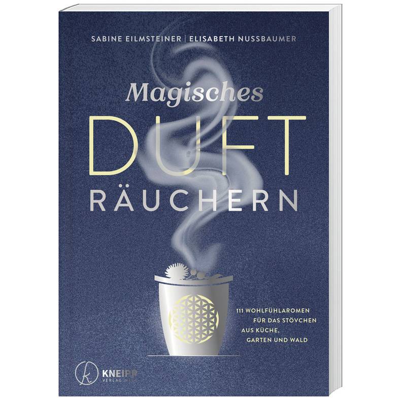Magisches Dufträuchern - Sabine Eilmsteiner, Elisabeth Nussbaumer, Kartoniert (TB) von Kneipp, Wien