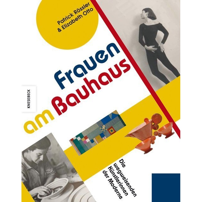 Frauen Am Bauhaus - Patrick Rössler, Elizabeth Otto, Gebunden von Knesebeck