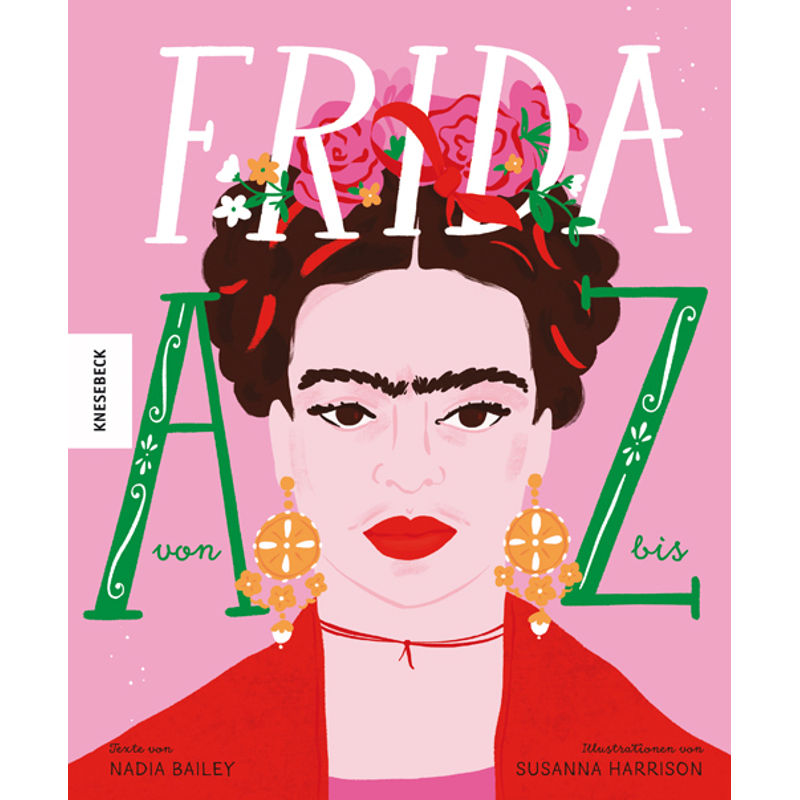 Frida Von A Bis Z - Nadia Bailey, Gebunden von Knesebeck