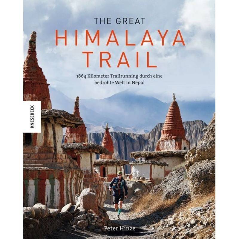The Great Himalaya Trail - Peter Hinze, Gebunden von Knesebeck