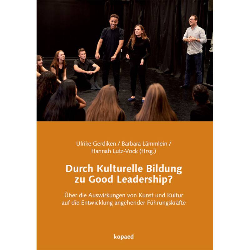 Durch Kulturelle Bildung Zu Good Leadership?, Kartoniert (TB) von KoPäd