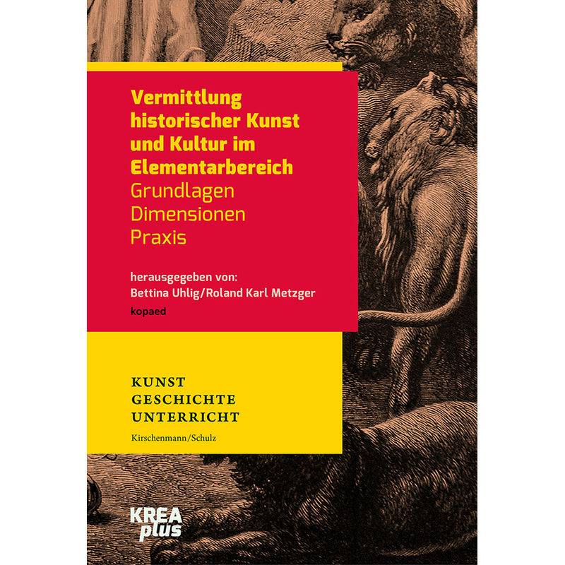 Vermittlung Historischer Kunst Und Kultur Im Elementarbereich, Kartoniert (TB) von KoPäd