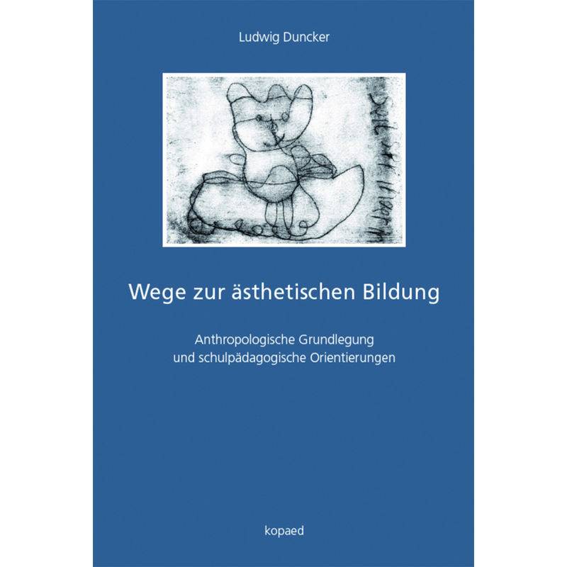 Wege Zur Ästhetischen Bildung - Ludwig Duncker, Kartoniert (TB) von KoPäd