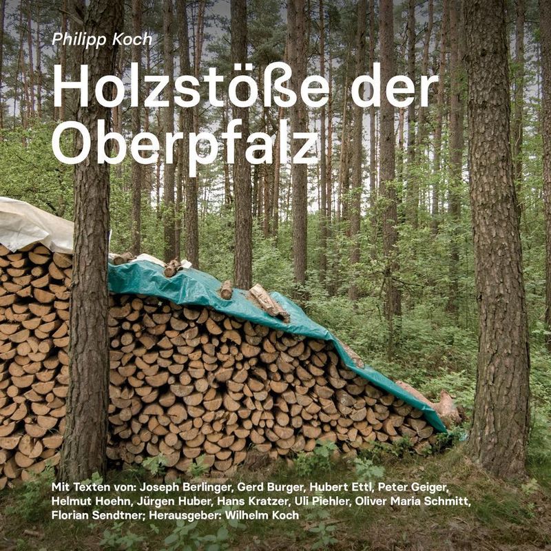 Holzstöße Der Oberpfalz, Gebunden von Koch-Schmidt-Wilhelm GbR