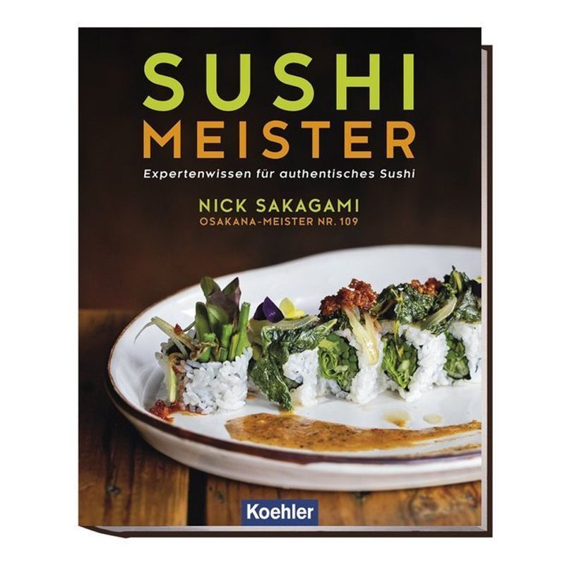 Sushi Meister - Nick Sakagami, Gebunden von Koehlers Verlagsgesellschaft