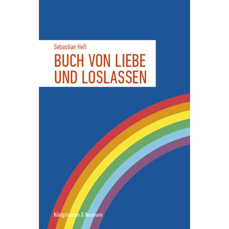 Buch Von Liebe Und Loslassen - Sebastian Heß, Kartoniert (TB) von Königshausen & Neumann