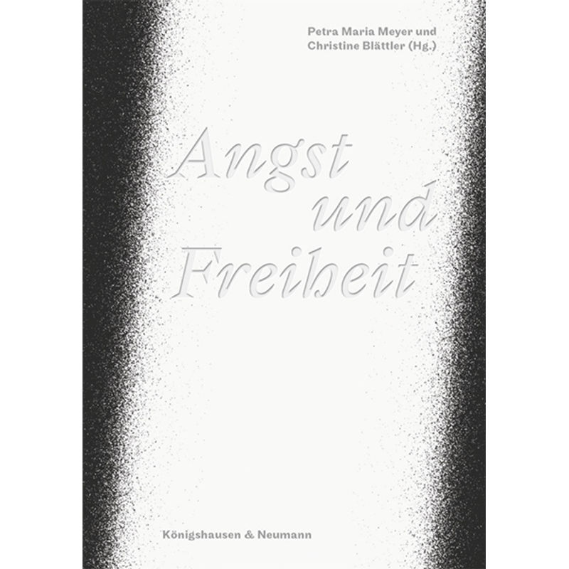 Angst Und Freiheit, Gebunden von Königshausen & Neumann