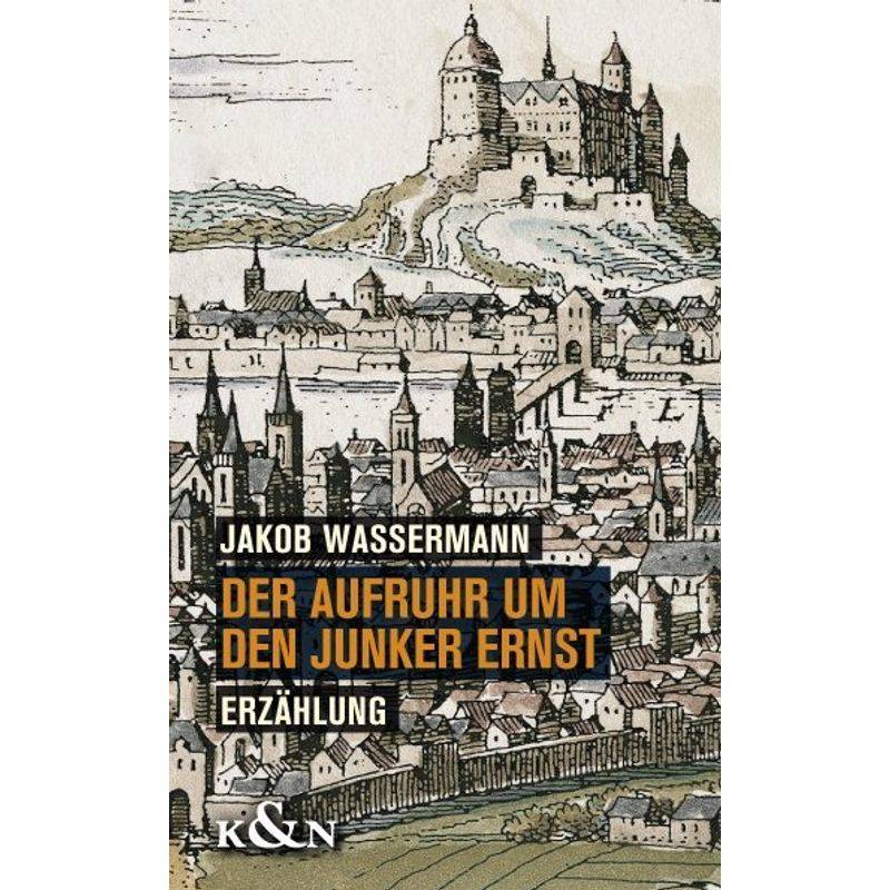 Der Aufruhr Um Den Junker Ernst - Jakob Wassermann, Kartoniert (TB) von Königshausen & Neumann