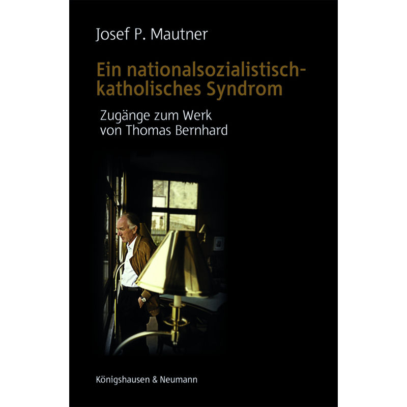 Ein Nationalsozialistisch-Katholisches Syndrom - Josef P. Mautner, Kartoniert (TB) von Königshausen & Neumann