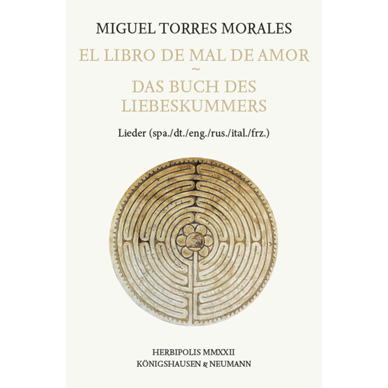 El Libro De Mal De Amor - Das Buch Des Liebeskummers - Miguel Torres Morales, Kartoniert (TB) von Königshausen & Neumann